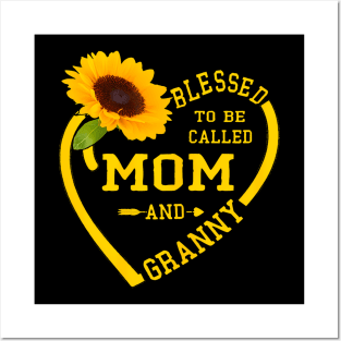 Blessed To Be Called Mom And Granny Mothers Day Sunflower Posters and Art